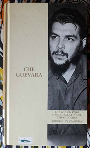 CHE GUEVARA La vida en rojo biografía ABC