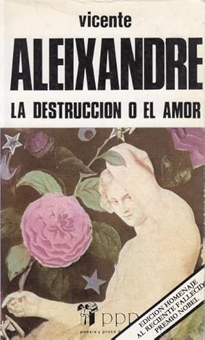 V ALEIXANDRE La destrucción o el amor