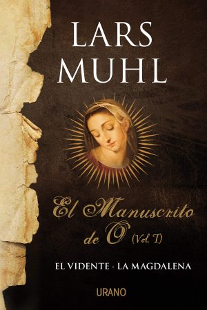 El manuscrito de O (vol 1). El vidente - La Magdalena
