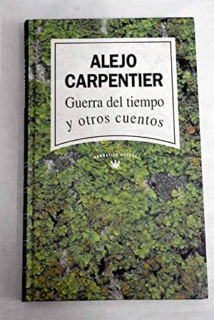 A CARPENTIER Guerra del tiempo y otros cuentos RBA