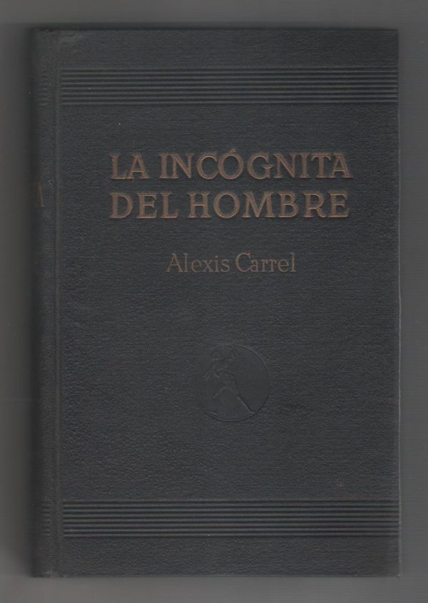 A CARREL La incógnita del hombre 1941