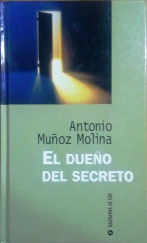 A MUÑOZ MOLINA El dueño del secreto RBA