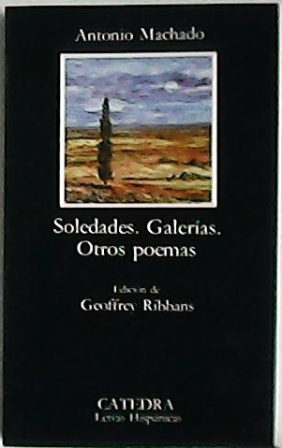A. MACHADO Soledades, galerias y otros poemas Cátedra