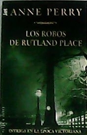 ANNE PERRY Los robos de Rutland Place PJ