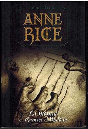 ANNE RICE La momia o Ramsés el Maldito Planeta DeAgostini