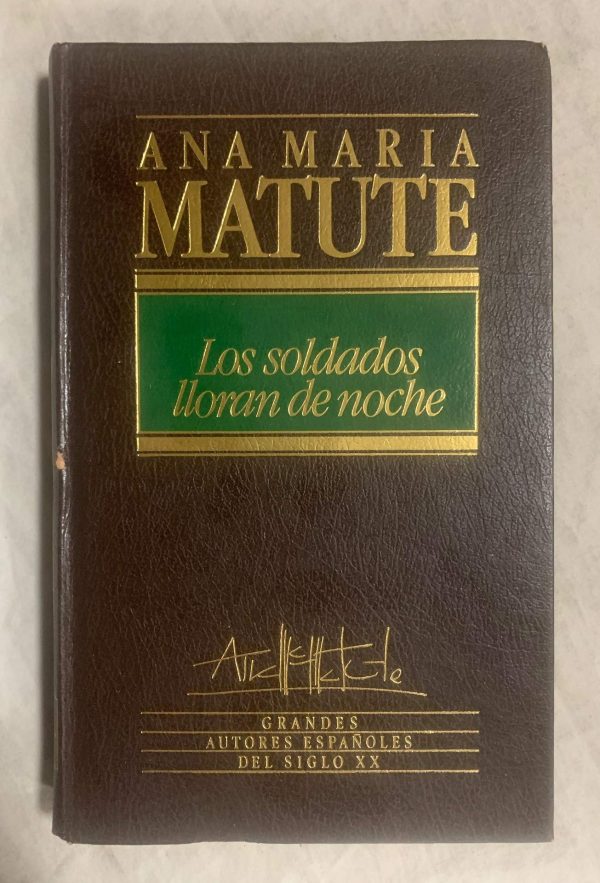 Ana M MATUTE Los soldados lloran de noche Orbis