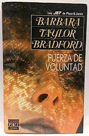 B. TAYLOR BRADFORD Fuerza de voluntad Plaza y Janes