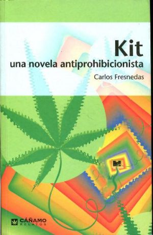 C FRESNEDAS Kit una novela antiprohibicionista