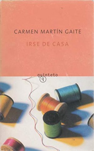 C MARTIN GAITE Irse de casa