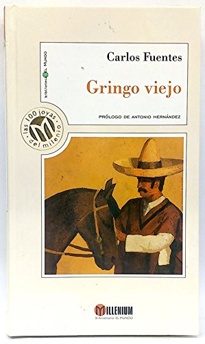 C. FUENTES Gringo viejo Mundo