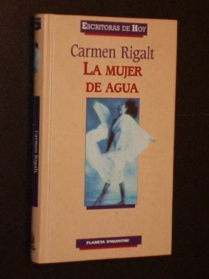 C. RIGALT La mujer de agua Planeta Agostini