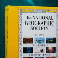 the national geographic society 100 años de aventuras y descubrimientos