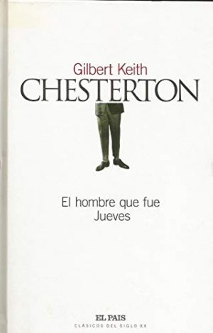 CHESTERTON El hombre que fue jueves Pais