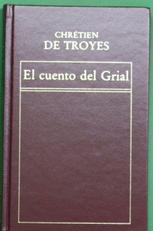 CHRETIEN DE TROYES El cuento del Grial Orbis