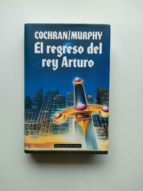 COCHRAN Y MURPHY El regreso del Rey Arturo Círculo