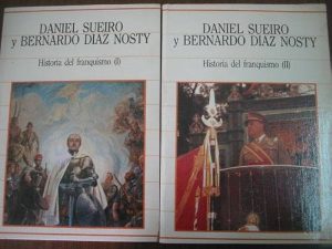 D SUEIRO Historia del franquismo Sarpe