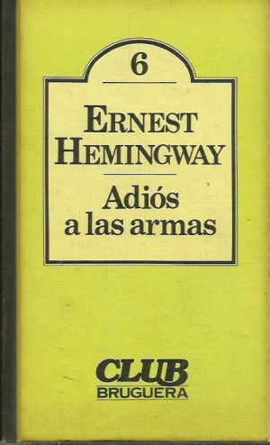 E. HEMINGWAY Adiós a las armas Bruguera