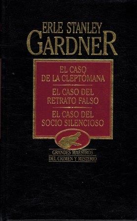 E. S GARDNER El caso de la cleptómana, caso retrato falso, caso socio silencioso Orbis