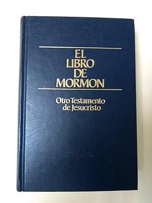 EL LIBRO DE MORMON. OTRO TESTAMENTO DE JESUCRISTO.