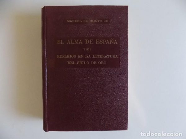 El alma de España y sus reflejos en la literatura del siglo de Oro