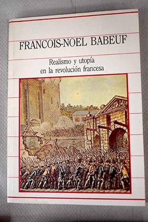 F BABEUF Realismo y utopía en la revolución francesa Sarpe