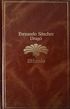 F. SÁNCHEZ DRAGÓ Eldorado Seix y Barral