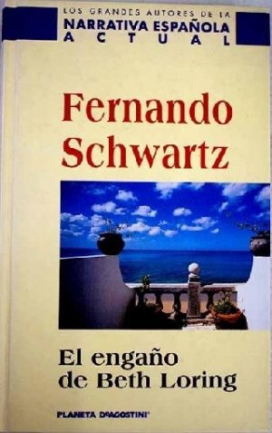 F. SCHWARTZ El engaño de Beth Loring Planeta DeAgostini