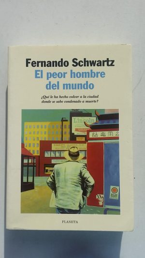 F. SCHWARTZ El peor hombre del mundo Planeta