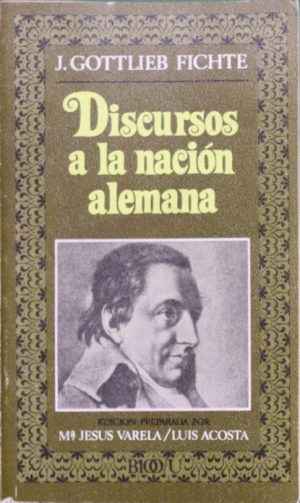 FICHTE Discursos a la nación alemana