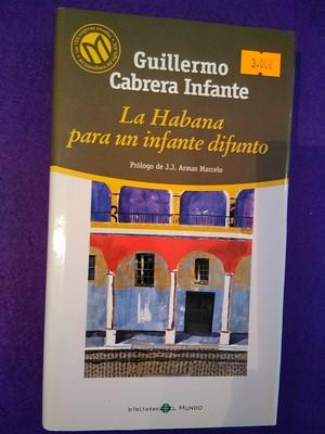 G CABRERA INFANTE La Habana para un infante difunto Mundo