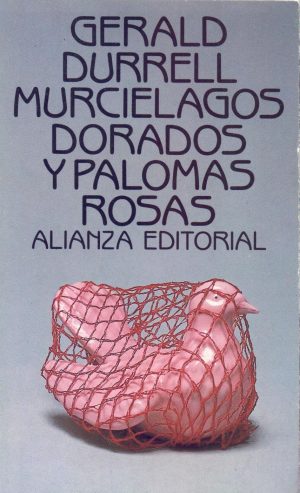 G DURRELL Murciélagos dorados y palomas rosas Alianza