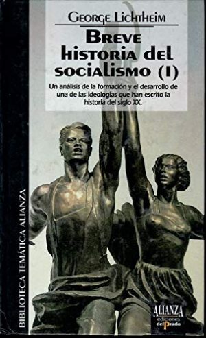 G LICHTHEIM Breve historia del socialismo 1 y 2 Alianza