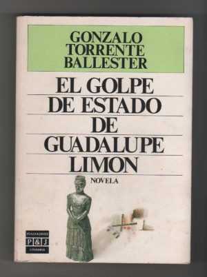 G TORRENTE BALLESTER El golpe de estado de Guadalupe Limon P J