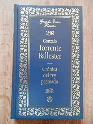 G. TORRENTE BALLESTER Crónica del rey pasmado Planeta