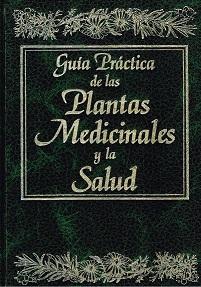 Guía práctica de las plantas medicinales y la salud