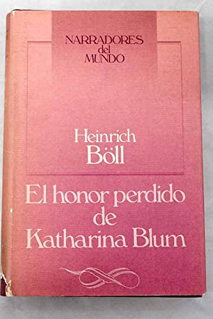 H. BÖLL El honor perdido de Katharina Blum