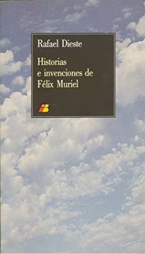 R DIESTE Historias e invenciones de Félix Muriel