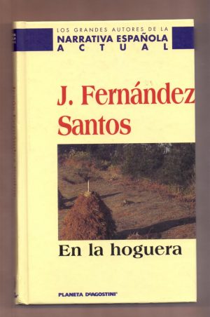 J FERNANDEZ SANTOS En la hoguera Planeta Agostini