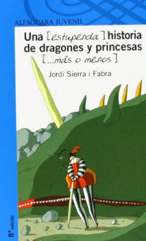 J SIERRA I FABRA Una estupenda historia de dragones y princesas