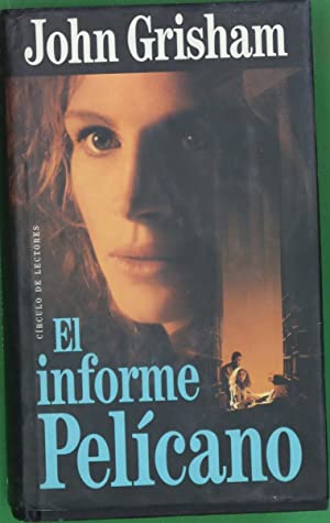 J. GRISHAM El informe Pelícano Circulo