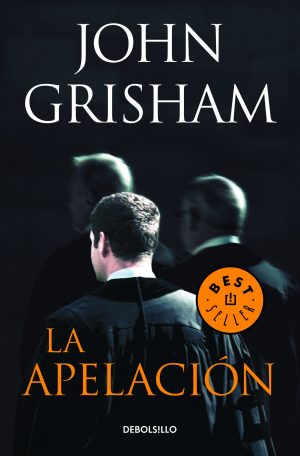 J. GRISHAM La apelación Debolsillo