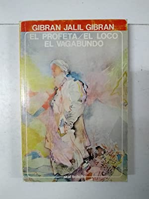 JALIL GIBRAN El profeta - El loco - El vagabundo