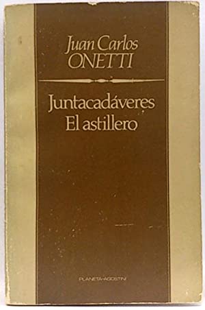 JC ONETTI Juntacadaveres y El astillero