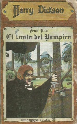 JEAN RAY Harry Dickson El canto del vampiro Júcar