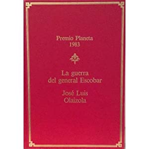 JL OLAIZOLA La guerra del general Escobar Planeta