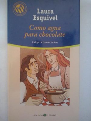 L. ESQUIVEL Como agua para chocolate Mundo