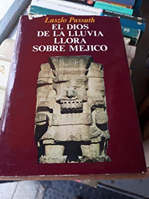 L. PASSUTH El dios de la lluvia llora sobre Mejico