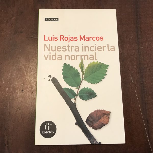 L.ROJAS MARCOS Nuestra incierta vida normal