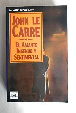 LE CARRÉ El amante ingenuo y sentimental Plaza y Janes