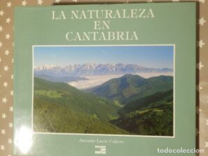 LUCIO CALERO La naturaleza en Cantabria